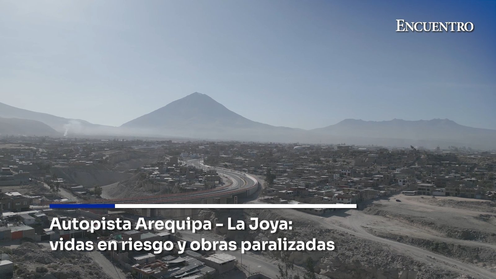 Autopista Arequipa – La Joya: vidas en riesgo y obras paralizadas