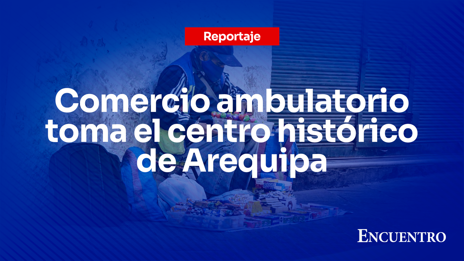 Comercio ambulatorio toma el centro histórico de Arequipa