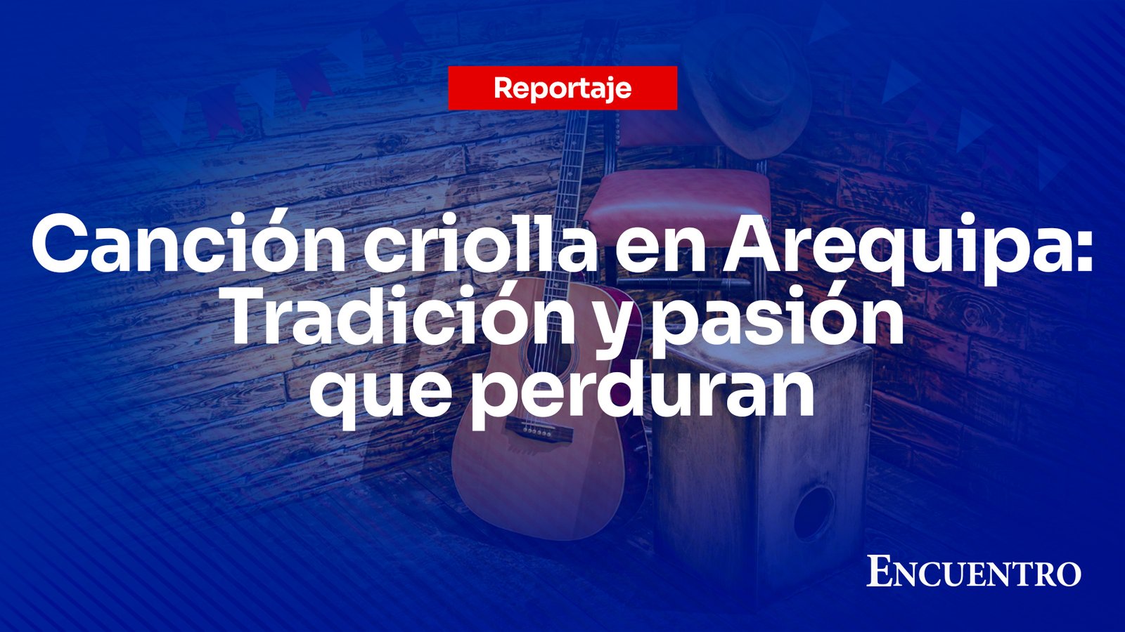 Canción criolla en Arequipa: Tradición y pasión que perduran