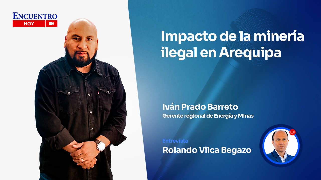Impacto de la minería ilegal en Arequipa